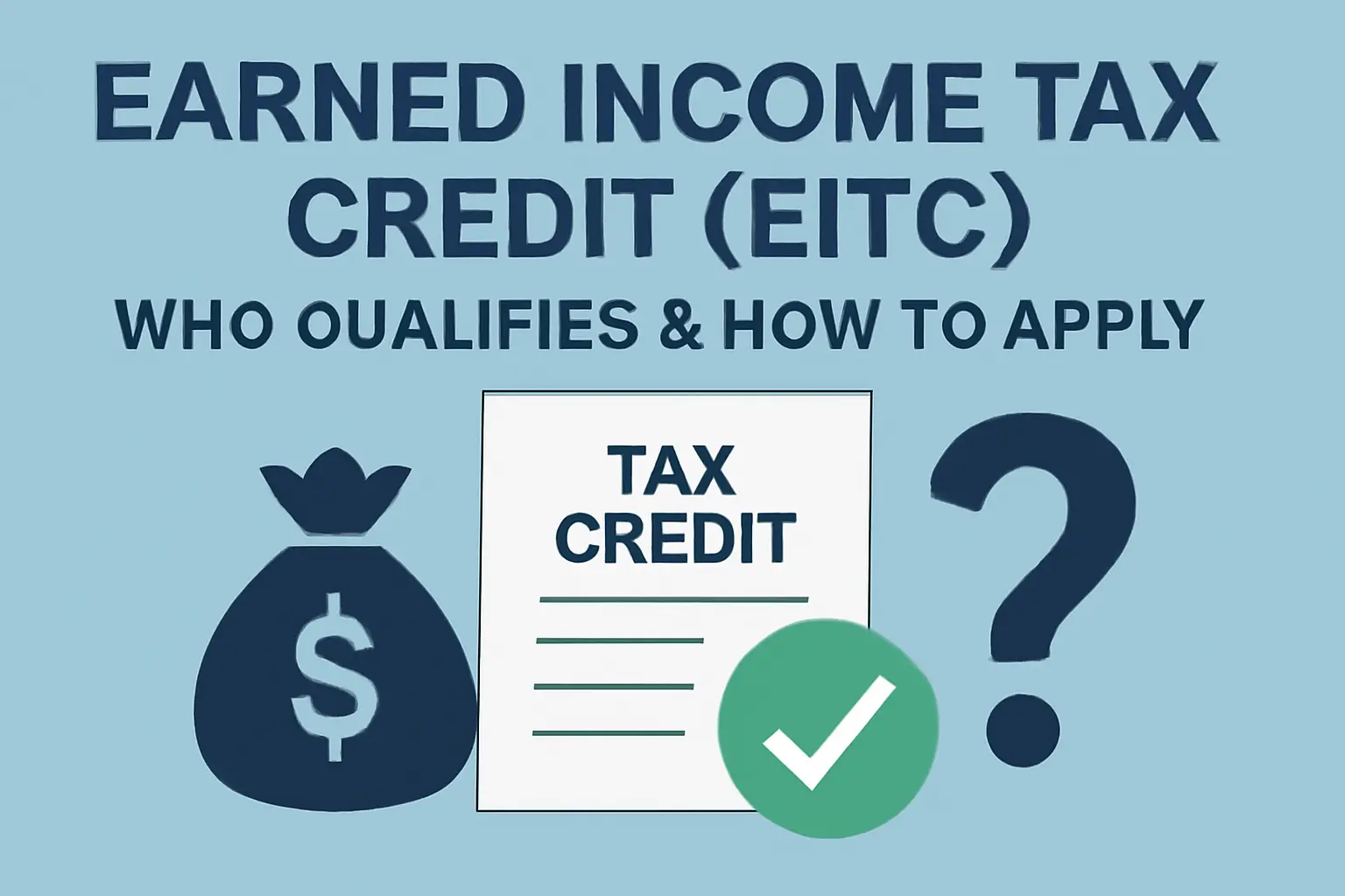 Earned Income Tax Credit (EITC): Who Qualifies & How to Apply?